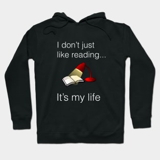 I don't just like reading it's my life Hoodie